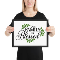 Our Family Is Blessed Christian Quote Framed Poster