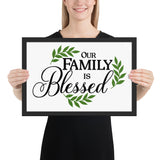 Our Family Is Blessed Christian Quote Framed Poster
