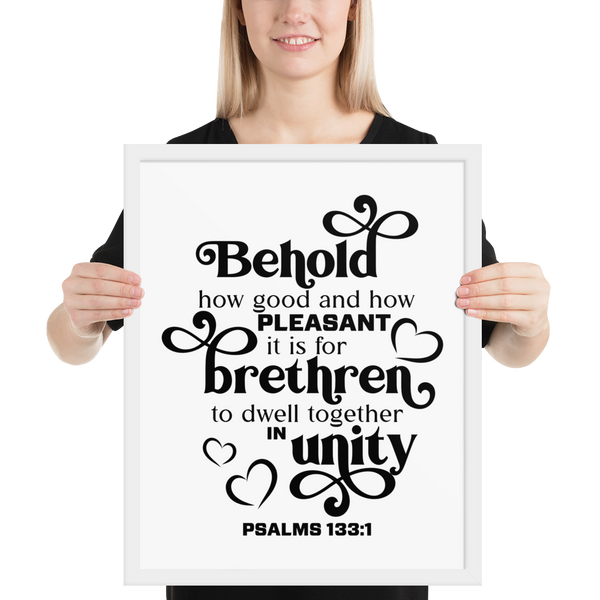 Behold How Good And How Pleasant It is For Brethren To Dwell Together In Unity Bible Verse Quote Framed Poster