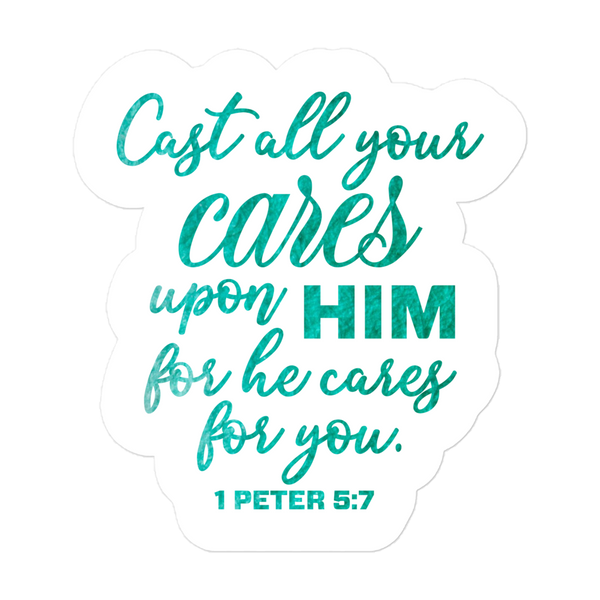 Cast All Your Cares On Him For He Cares For You Christian Bubble-free Stickers