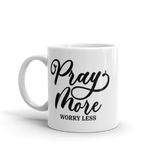 Pray More Worry Less White Glossy Mug