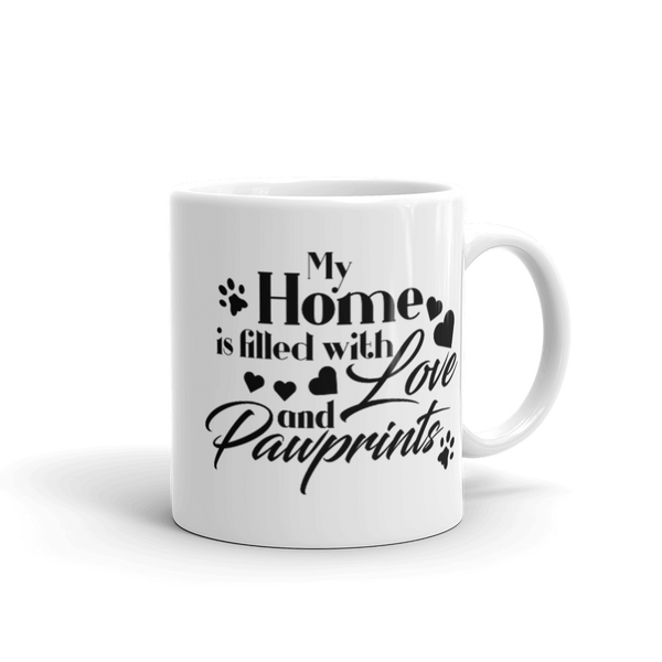 My Home Is Filled With Love And Pawprints White Glossy Mug