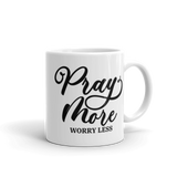 Pray More Worry Less White Glossy Mug