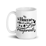 My Home Is Filled With Love And Pawprints White Glossy Mug