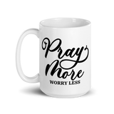 Pray More Worry Less White Glossy Mug